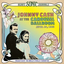 Bear's Sonic Journals: Johnny Cash, At the Carousel Ballroom, April 24 1968 (Vinyl) - Johnny Cash