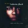Best Of: Softly With These Songs (CD) - Roberta Flack