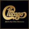 Born For This Moment (CD) - Chicago
