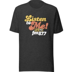 Listen to Me! 87.7 MeTVFM T-Shirt