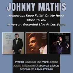 Raindrops Keep Fallin' On My Head / Close To You / In Person: Recorded Live At Las Vegas (CD) - Johnny Mathis