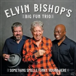 Something Smells Funky 'round Here (CD) - Elvin Bishop