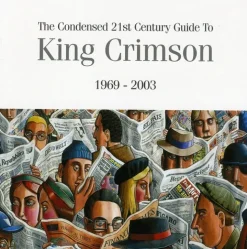 The Condensed 21st Century Guide To King Crimson (CD) - King Crimson