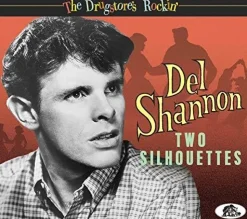 Two Silhouettes: The Drugstore's Rockin' (CD) - Del Shannon